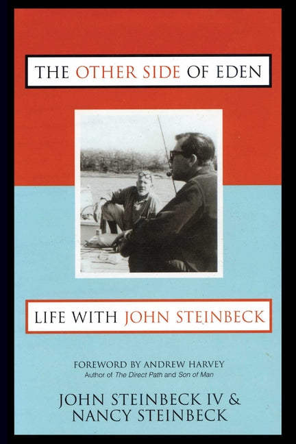 The Other Side of Eden: Life With John Steinbeck by Steinbeck, John, IV
