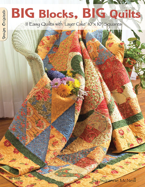 Big Blocks, Big Quilts: 11 Easy Quilts with Layer Cake 10 X 10 Squares