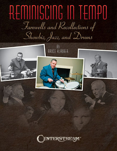 Reminiscing in Tempo: Farewells and Recollections of Showbiz, Jazz and Drums by Klauber, Bruce