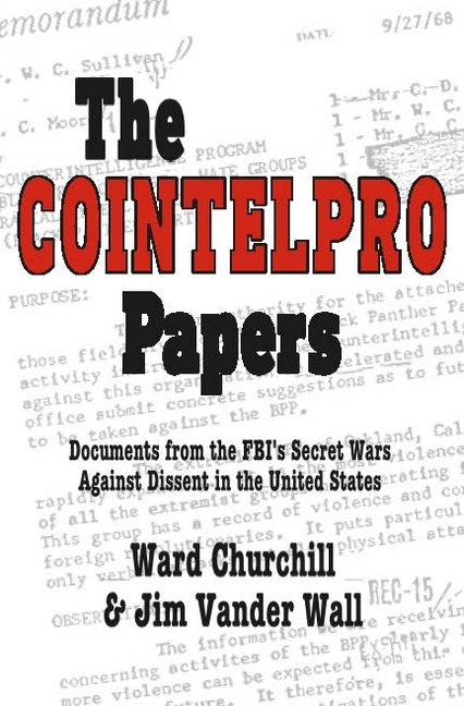 The Cointelpro Papers by Churchill, Ward