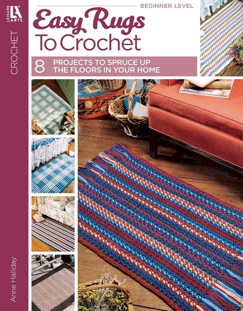 Easy Rugs to Crochet: 8 Designs by Halliday, Anne