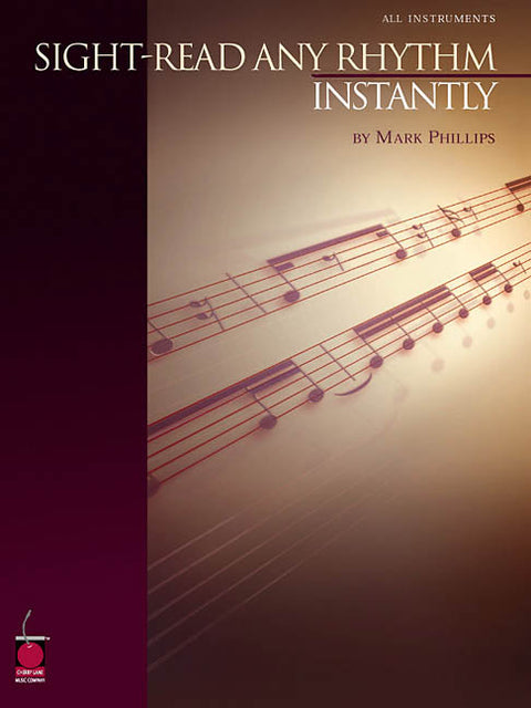 Sight-Read Any Rhythm Instantly by Phillips, Mark