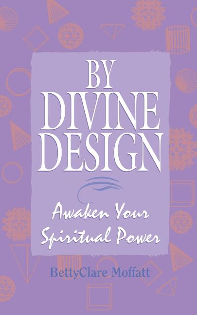 By Divine Design: Awaken Your Spiritual Power
