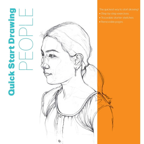 Quick Start Drawing People: The Quickest Way to Start Drawing! Step-By-Step Exercises, Traceable Starter Sketches, Removable Pages