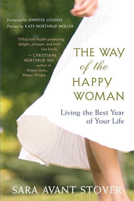 The Way of the Happy Woman: Living the Best Year of Your Life by Stover, Sara Avant