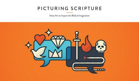 Picturing Scripture: Verse Art to Inspire the Biblical Imagination by Lexham Press