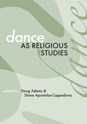 Dance as Religious Studies by Adams, Doug