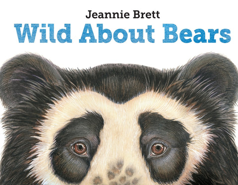 Wild about Bears by Brett, Jeannie