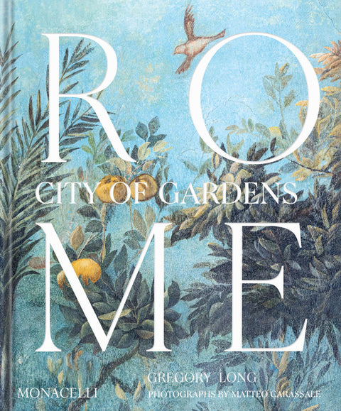 Rome: City of Gardens by Long, Gregory