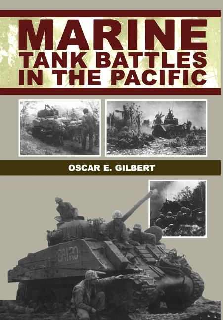 Marine Tank Battles in the Pacific by Gilbert, Oscar E.
