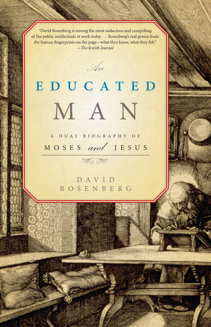 An Educated Man: A Dual Biography of Moses and Jesus