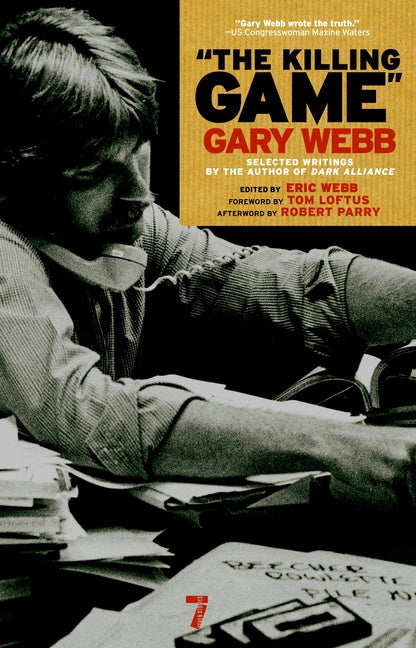 The Killing Game: Selected Writings by the Author of Dark Alliance