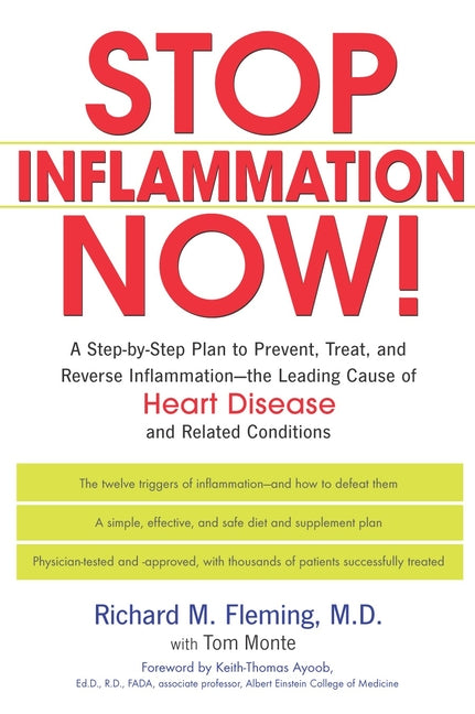Stop Inflammation Now!: A Step-by-Step Plan to Prevent, Treat, and Reverse Inflammation--The Leading Cause of Heart Disease and Related Conditions