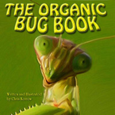 The Organic Bug Book by Korrow, Chris