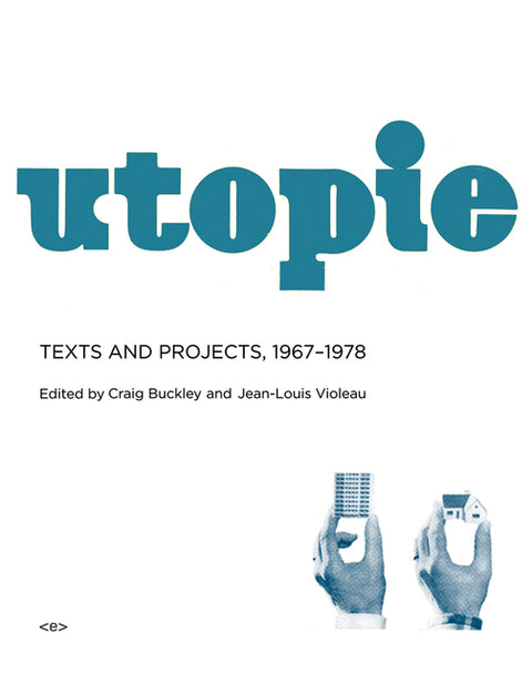 Utopie: Texts and Projects, 1967-1978 by Buckley, Craig