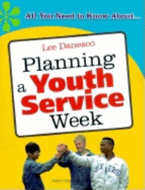 Planning a Youth Service Week: All You Need to Know About... by Danesco, Lee