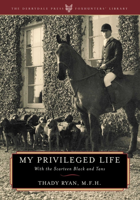 My Privileged Life: With the Scarteen Black and Tans by Ryan, Thady