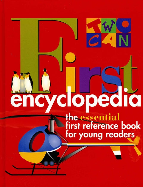 Two-Can First Encyclopedia: The Essential First Reference Book for Young Readers