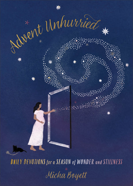 Advent Unhurried: Daily Devotions for a Season of Wonder and Stillness by Boyett, Micha