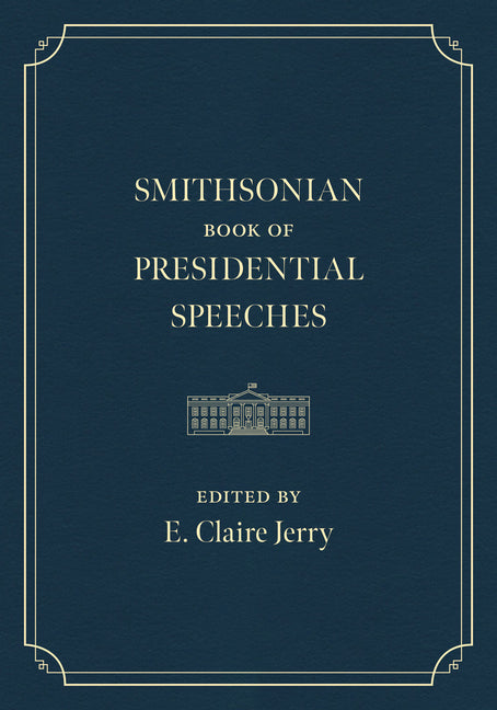 Smithsonian Book of Presidential Speeches by Us Presidents