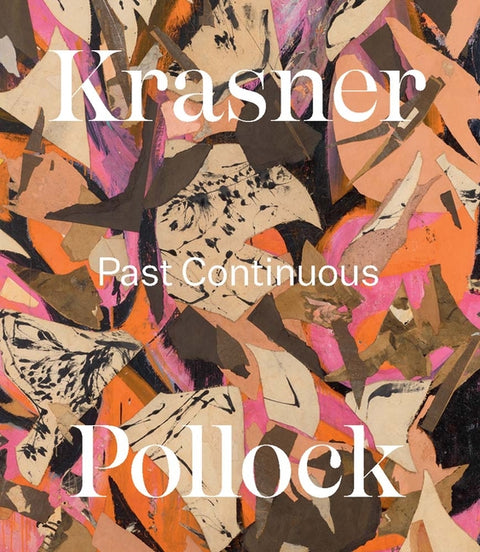 Krasner and Pollock: Past Continuous by Breslin, David