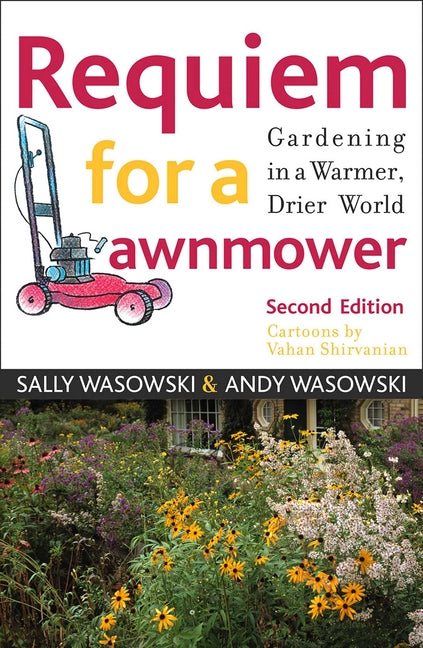 Requiem for a Lawnmower: Gardening in a Warmer, Drier World by Wasowski, Sally