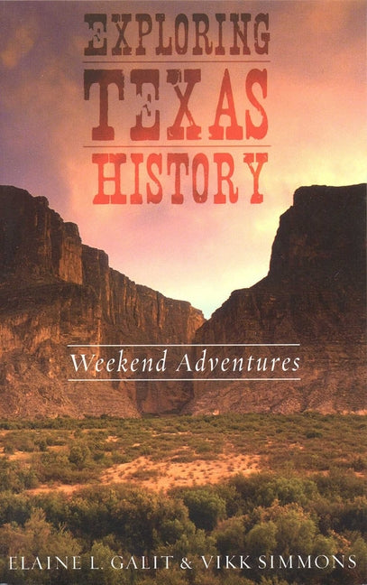 Exploring Texas History: Weekend Adventures by Galit, Elaine L.