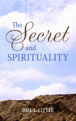 The Secret and Spirituality by Little, Bill