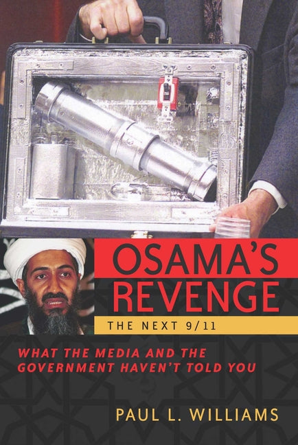 Osama's Revenge: The Next 9/11 What the Media and the Government Haven't Told You by Williams, Paul L.