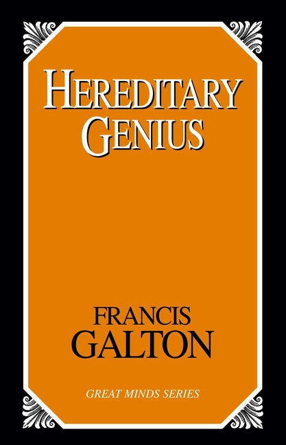 Hereditary Genius: An Inquiry into Its Laws And Consequences by Galton, Francis