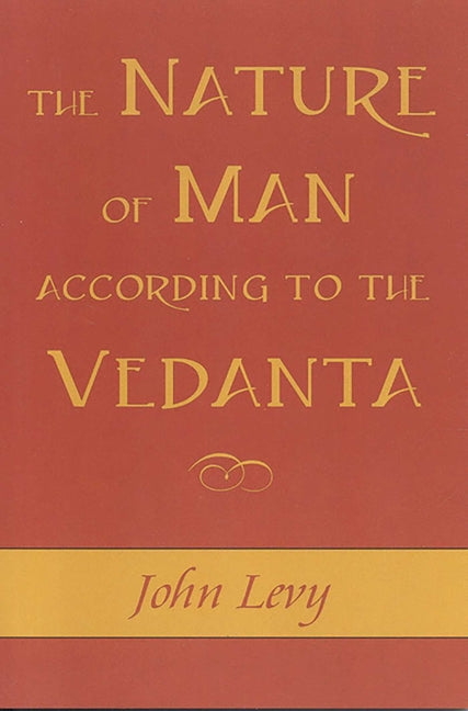 The Nature of Man According to the Vedanta