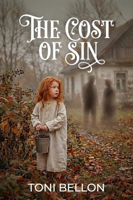 The Cost of Sin: Borne by the Innocent by Bellon, Toni