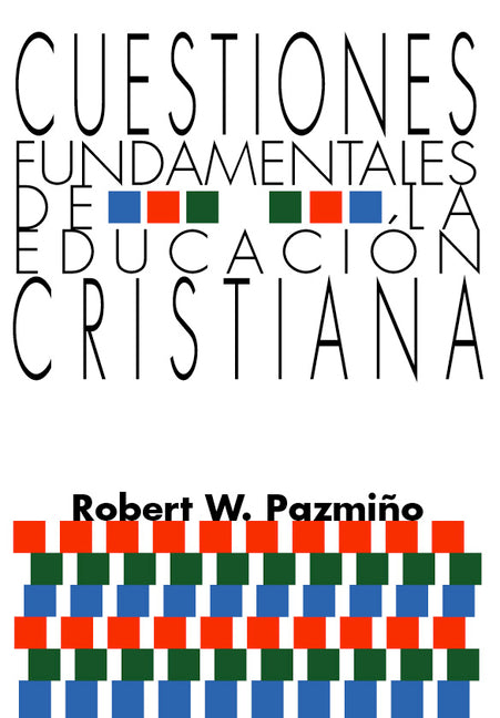 Cuestiones Fundamentales de la Educación Cristiana