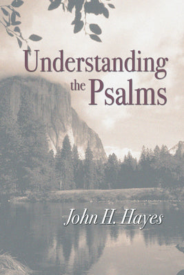 Understanding the Psalms by Hayes, John H.