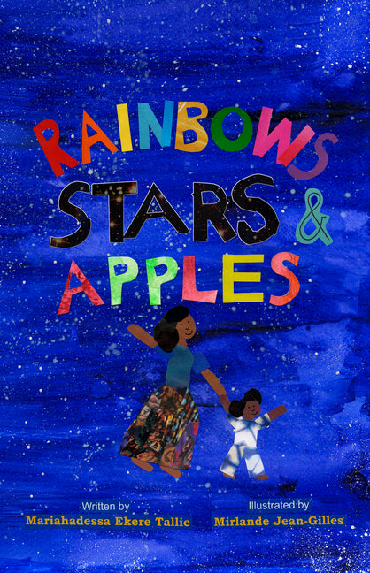 Rainbows, Stars, and Apples by Tallie, Mariahadessa Ekere