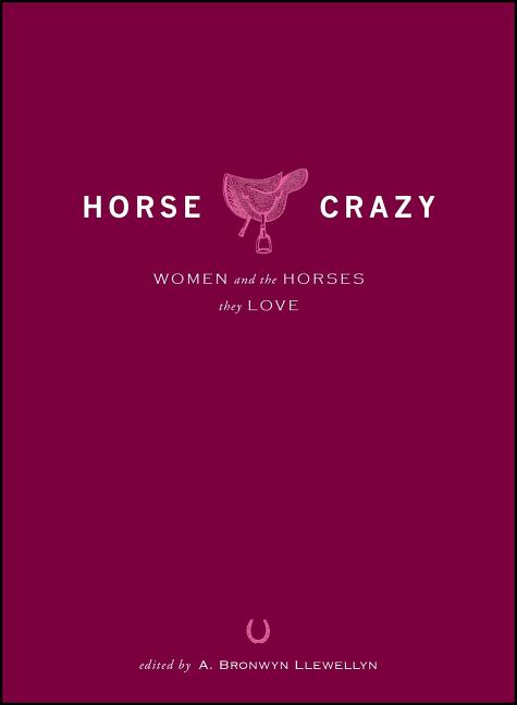 Horse Crazy: Women and the Horses They Love