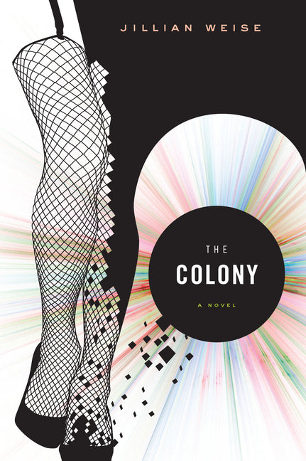 The Colony by Weise, Jillian