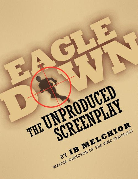 Eagle Down: The Unproduced Screenplay