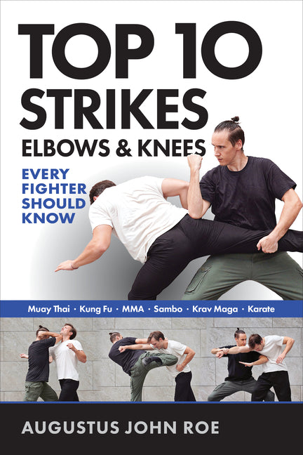 Top 10 Strikes Elbows & Knees: Every Fighter Should Know