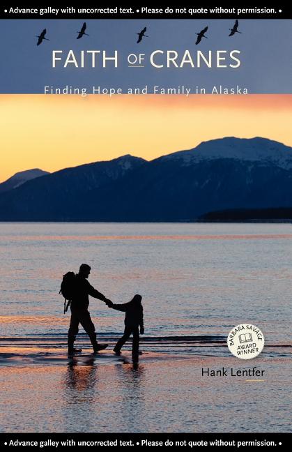 Faith of Cranes: Finding Hope and Family in Alaska