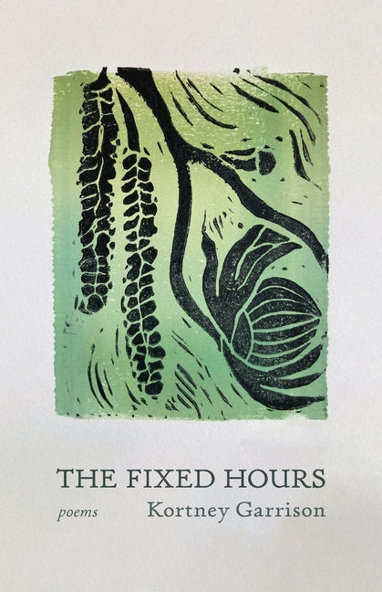 The Fixed Hours by Garrison, Kortney