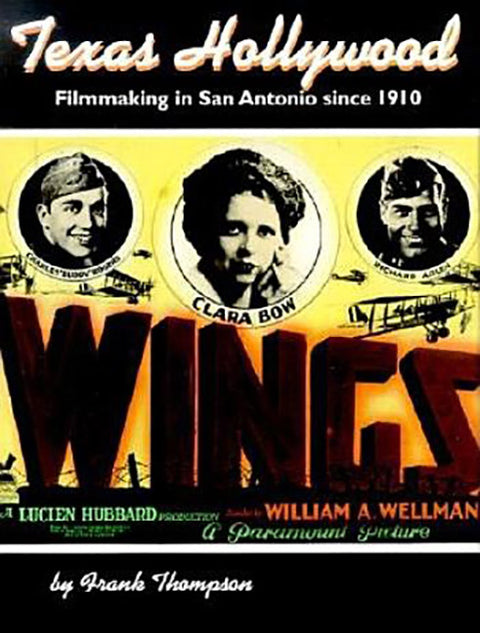 Texas Hollywood: Filmmaking in San Antonio Since 1910