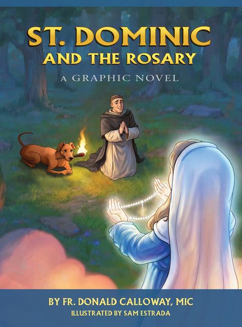 St. Dominic and the Rosary: A Graphic Novel by Calloway, Donald H.