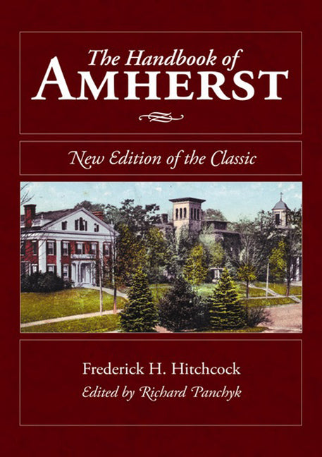 The Handbook of Amherst: New Edition of the Classic by Panchyk, Richard