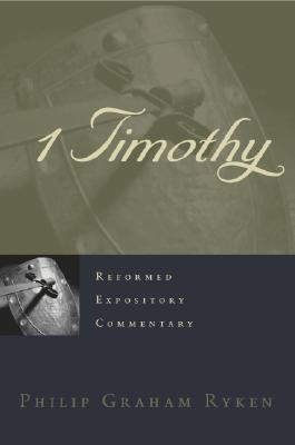 1 Timothy by Ryken, Philip Graham