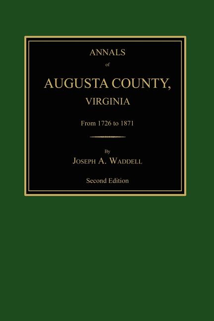 Annals of Augusta County, Virginia, from 1726 to 1871