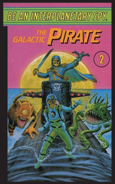 Be An Interplanetary Spy: The Galactic Pirate