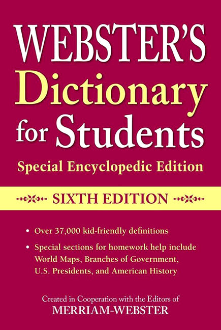 Webster's Dictionary for Students, Special Encyclopedic Edition, Sixth Edition by Merriam-Webster