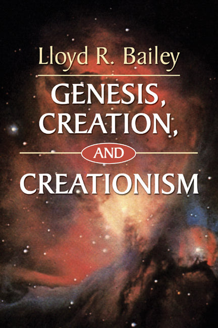 Genesis, Creation, and Creationism