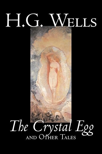The Crystal Egg by H. G. Wells, Science Fiction, Classics, Short Stories